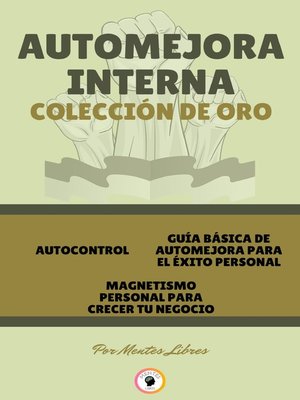 cover image of AUTOCONTROL--MAGNETISMO PERSONAL PARA CRECER TU NEGOCIO--GUÍA BÁSICA DE AUTOMEJORA PARA EL ÉXITO PERSONAL (3 LIBROS)